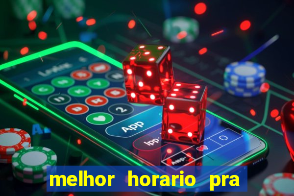 melhor horario pra jogar fortune tiger